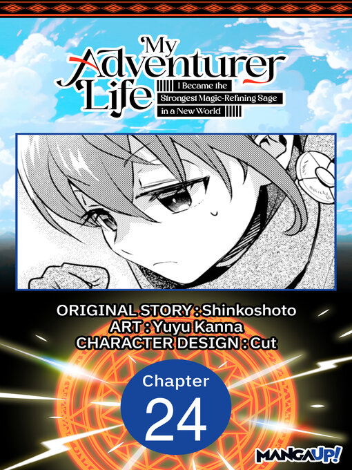 Title details for My Adventurer Life: I Became the Strongest Magic-Refining Sage in a New World, Chapter 24 by Shinkoshoto - Available